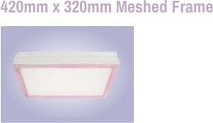 420mm x 320mm Meshed Frame